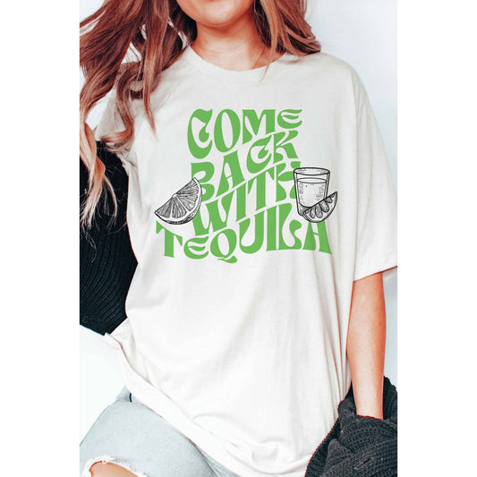COME BACK WITH TEQUILA Graphic Tee: ASH