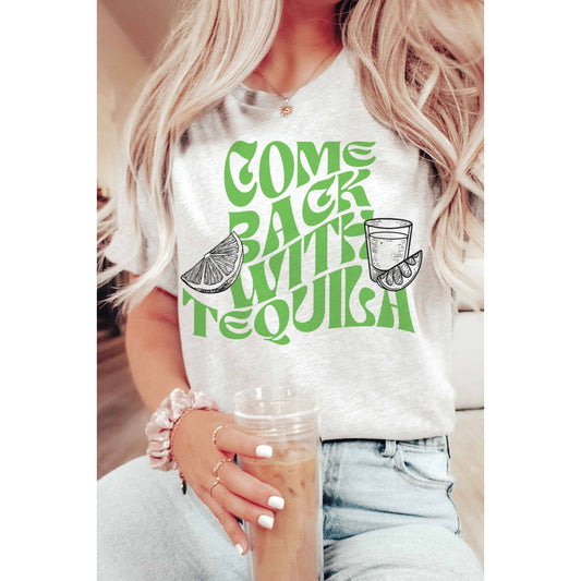 COME BACK WITH TEQUILA Graphic Tee: ASH